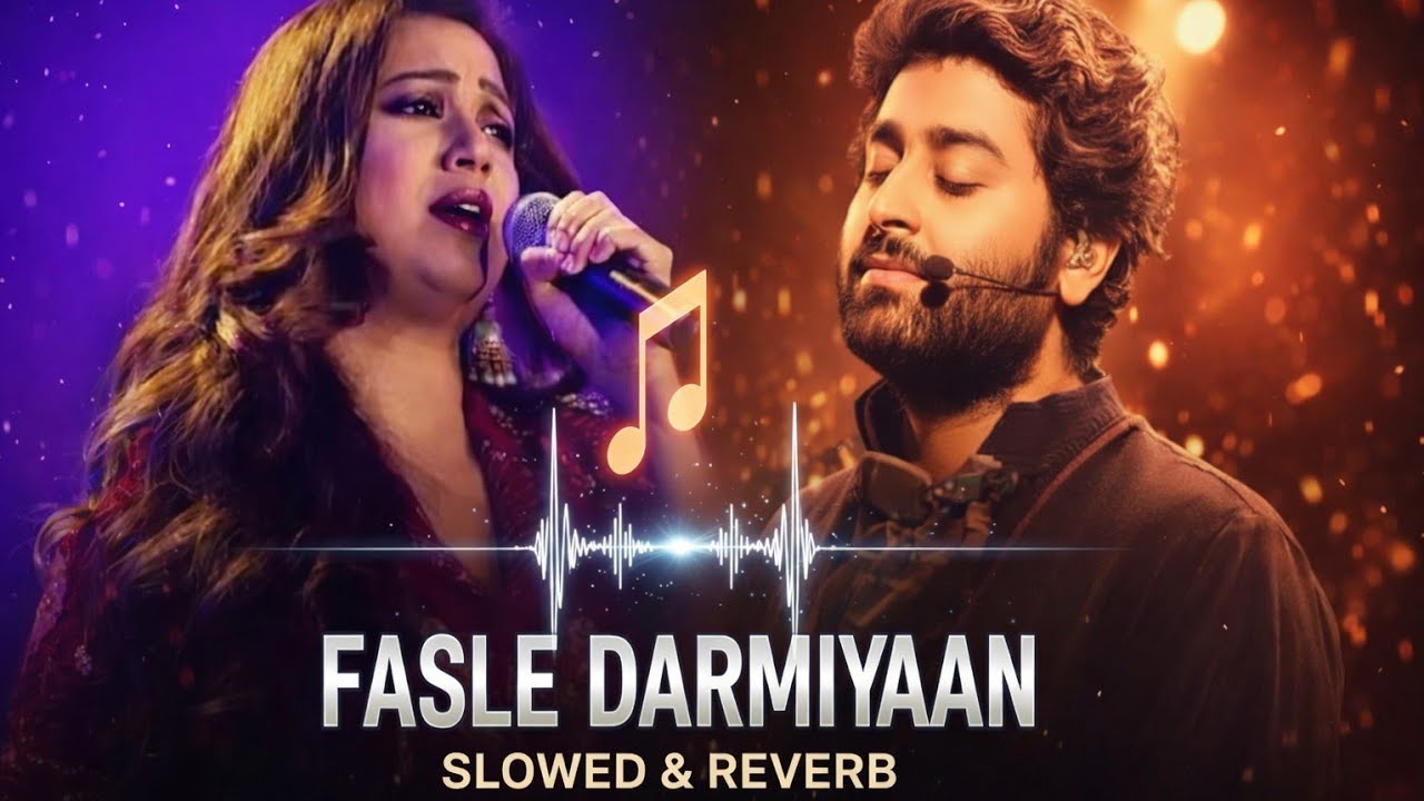 Faasle Darmiyaan (Slowed & Reverb) - Arijit Singh x Shreya Ghoshal | 2026 Soulful Edit | Shaniakriti