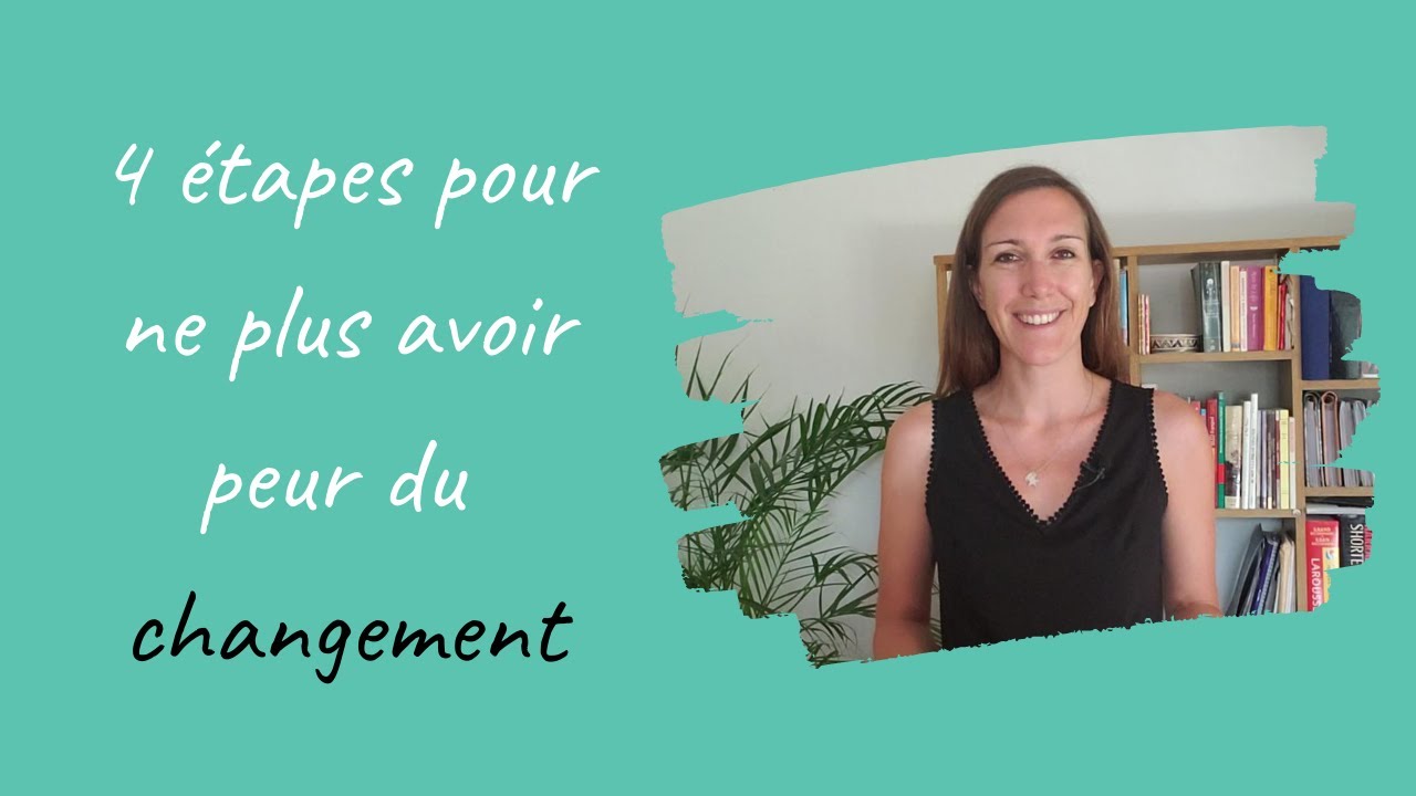 La peur du changement s'explique | LA SOLUTION POUR NE PLUS AVOIR PEUR DU CHANGEMENT