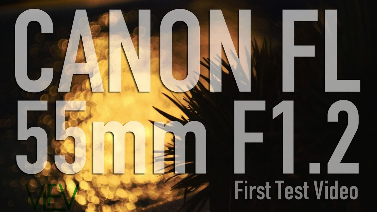 CANON FL 55mm F1.2 First Test Video | VintageLensesForVideo