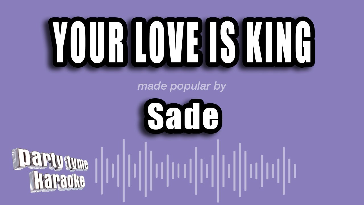 Sade - Your Love Is King (Karaoke Version)