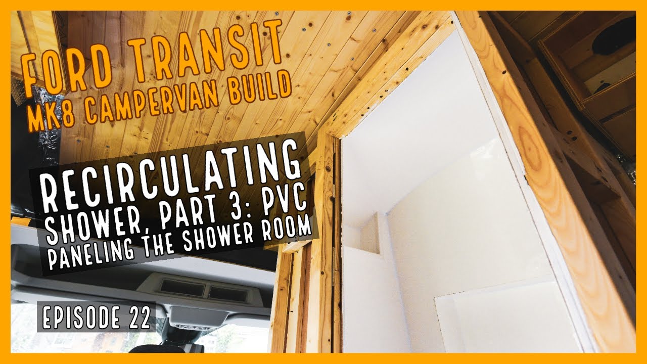 Recirculating shower Part 3: PVC Paneling the shower room | EP22 | Ford Transit MK8 Campervan Build