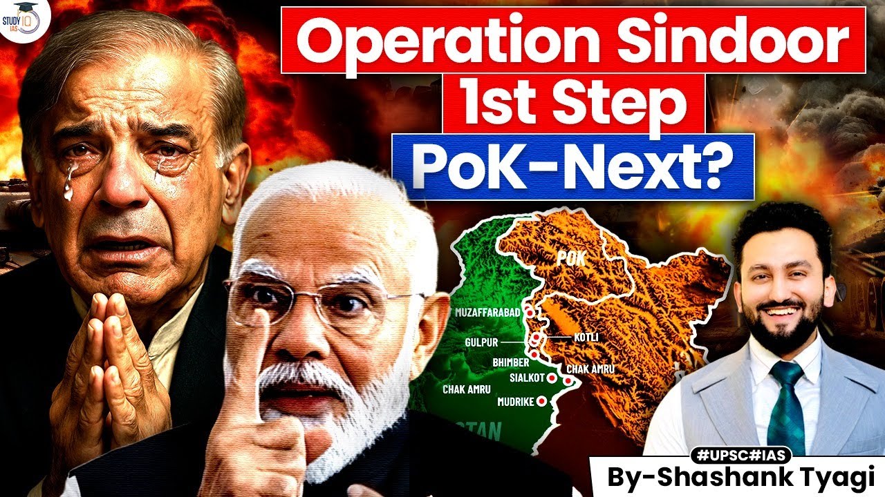Operation Sindoor Decoded: Beginning of India’s POK Strategy? | Geopolitics Simplified | StudyIQ IAS