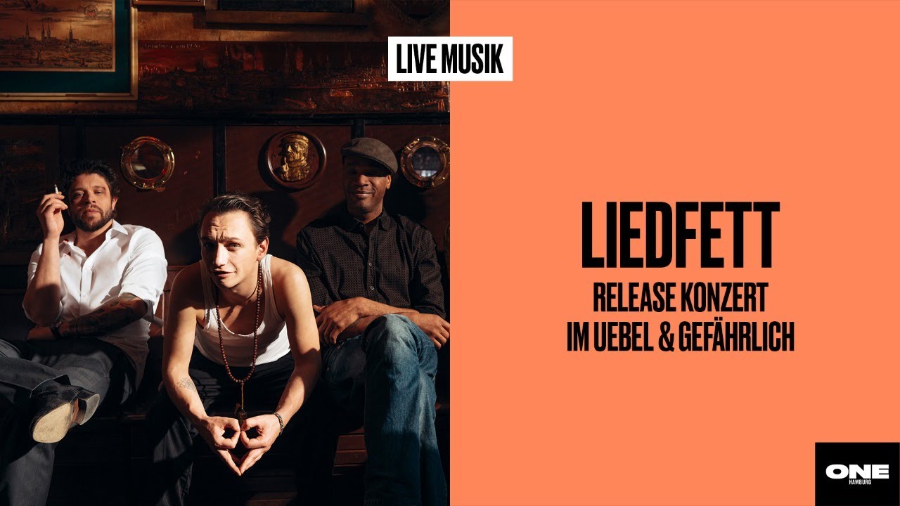 ONE Hamburg: Liedfett Release Konzert im Uebel & Gefährlich