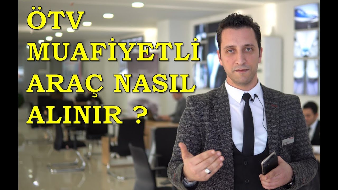 ÖTV MUAFİYETİ - ENGELLİ RAPORU İLE ARAÇ ALIMI