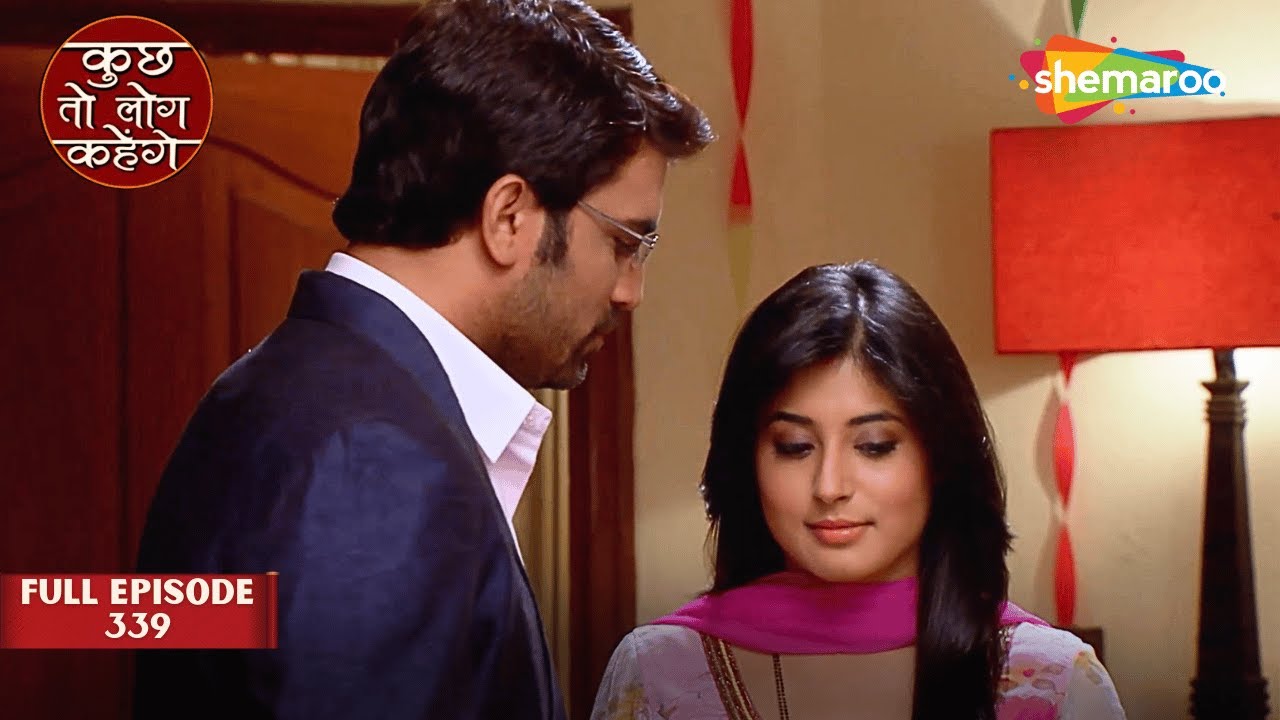 Kya Nidhi Maan Jayegi Dadi Ki Baat? || Kuch Toh Log Kahenge Hindi Romantic Serial | Full Episode 339