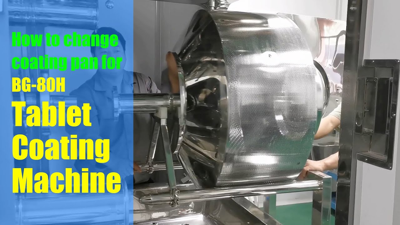 How to change coating pan for BG-80H Tablet Coating Machine