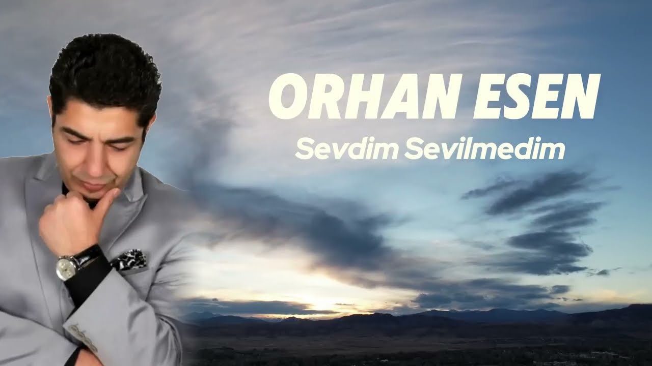 Orhan Esen - Sevdim Sevilmedim (Official Music Audio)