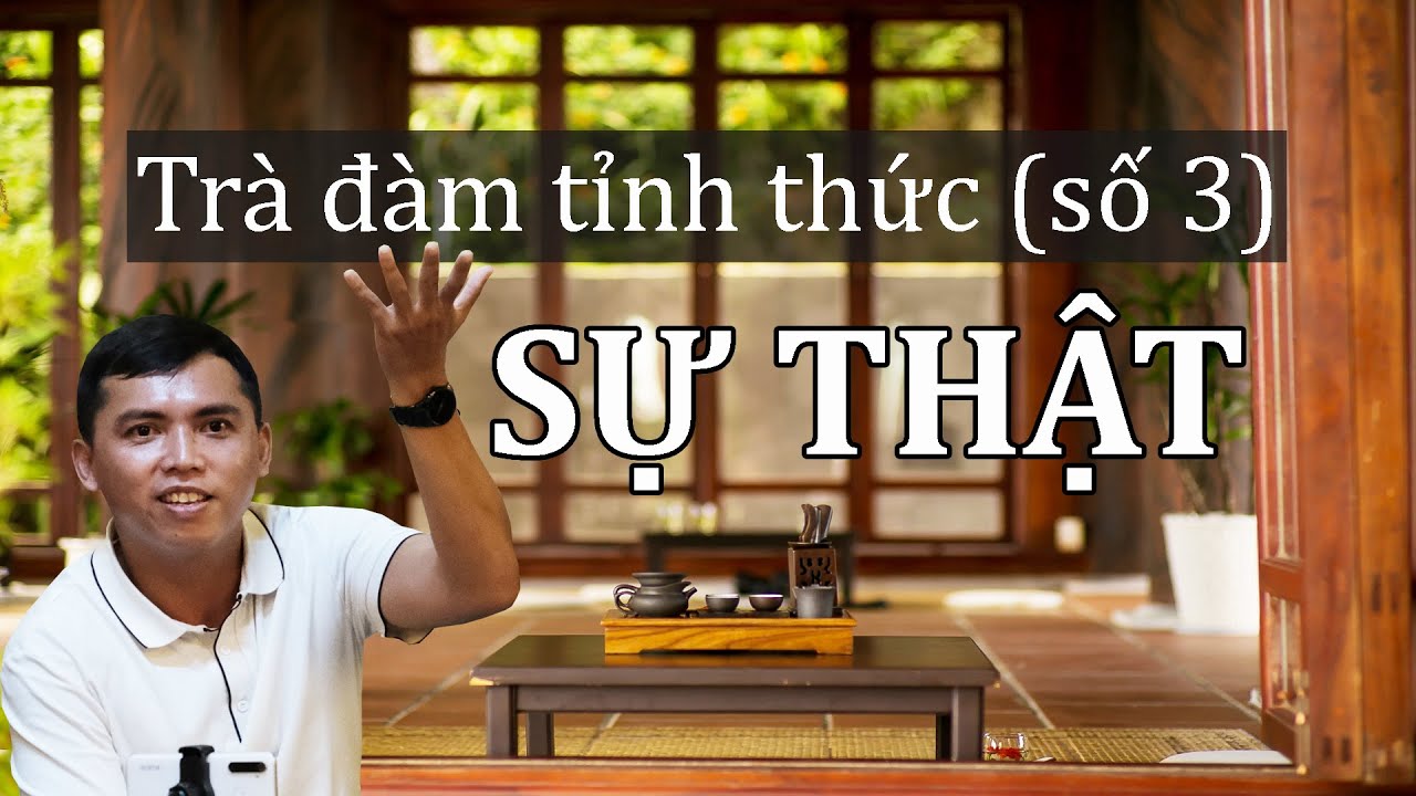 Trà Đàm Tỉnh Thức (Số 3) - SỰ THẬT