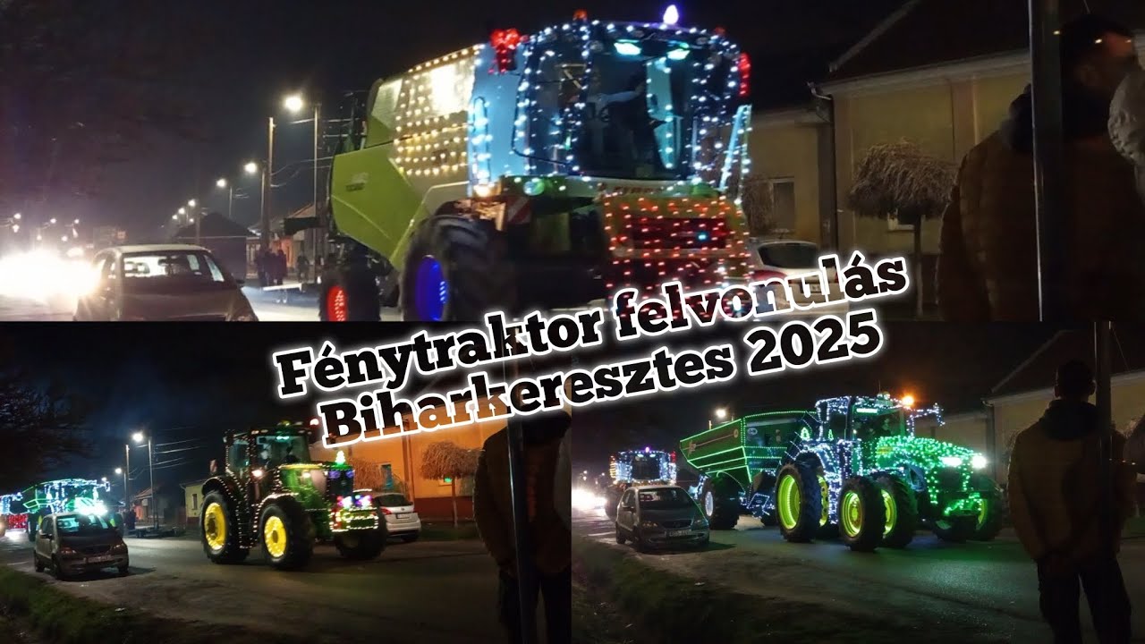 🚜🇭🇺F&Eacute;NYTRAKTOR FELVONUL&Aacute;S 2025 BIHARKERESZTES🌟🎄