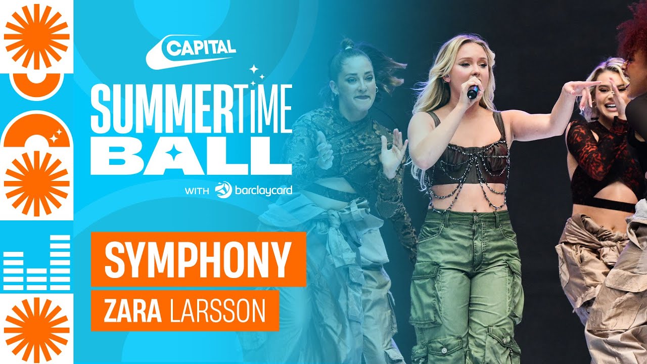 Zara Larsson - Symphony (Live at Capital's Summertime Ball 2023) | Capital