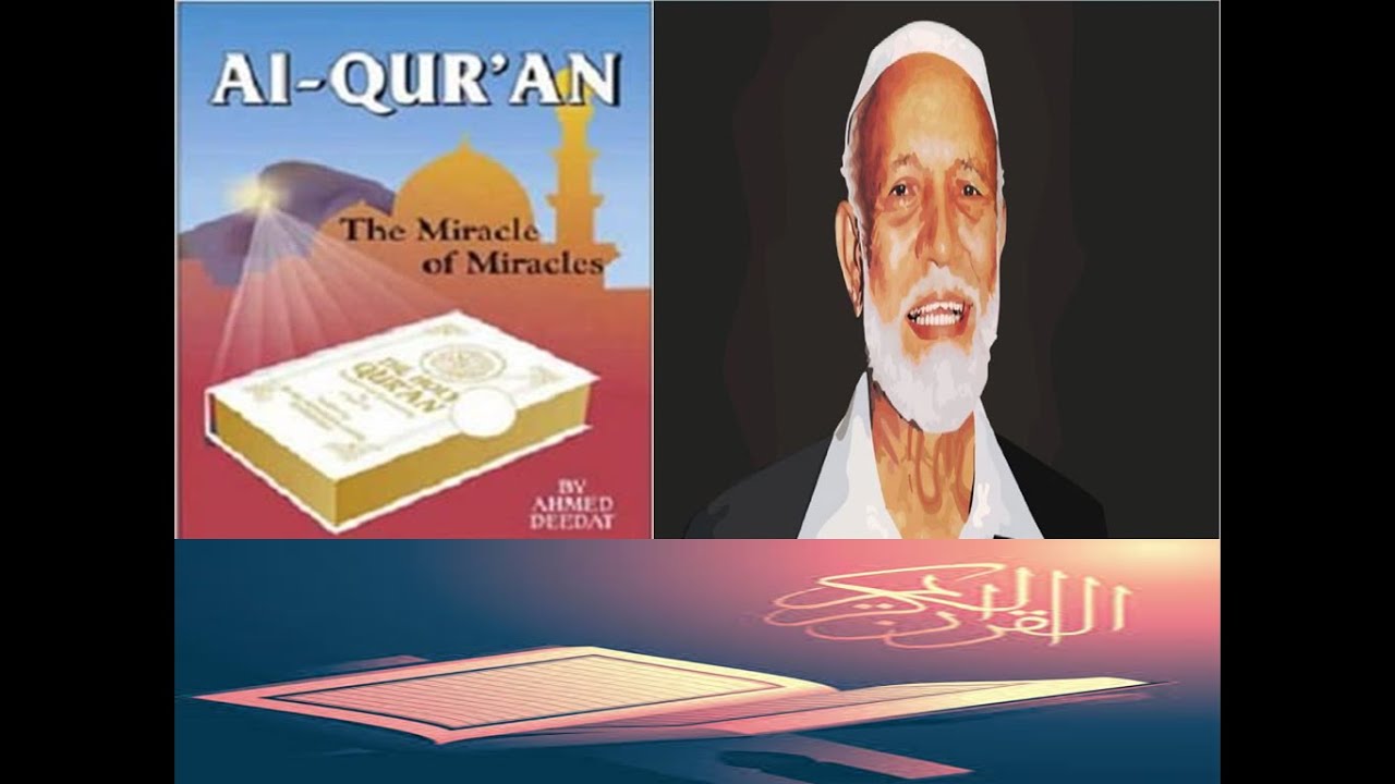 AL QURAN THE MIRACLE OF MIRACLES (Full lecture by Ahmad Deedat)