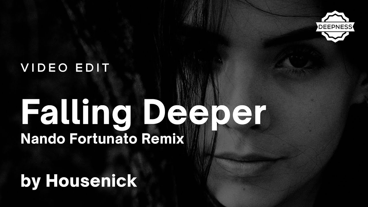 Housenick - Falling Deeper (Nando Fortunato Remix) | Video Edit