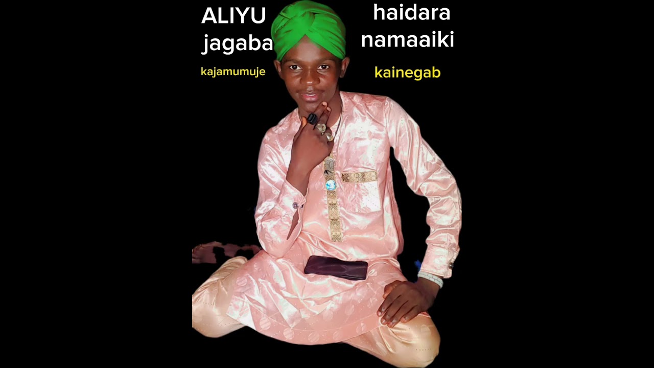 ALIYU haidara namaaiki jagaba kainegaba