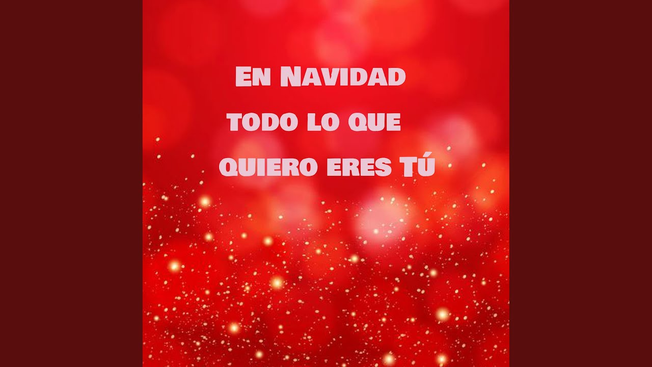 En Navidad Todo Lo Que Quiero Eres Tú (Cover en Español)