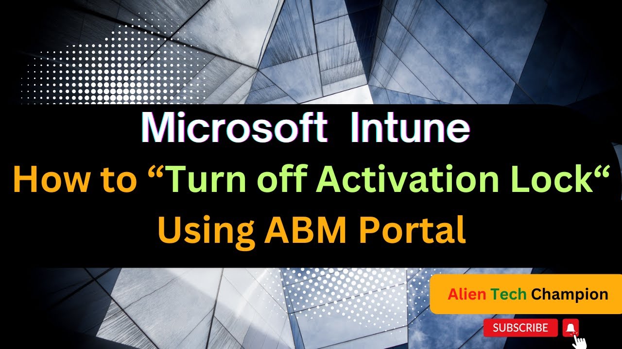 MS192- How to Turn off Activation Lock Via Apple Business Manager (ABM)