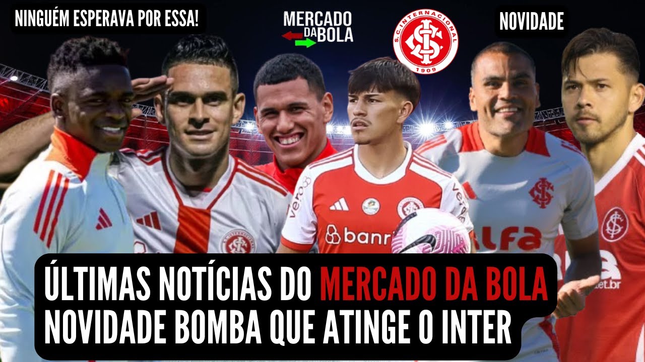 🚨NOT&Iacute;CIAS DO INTER HOJE💣BOMBA💣INFORMA&Ccedil;&Atilde;O INACREDIT&Aacute;VEL QUE ATINGE O MERCADO DA BOLA DO INTER🚨