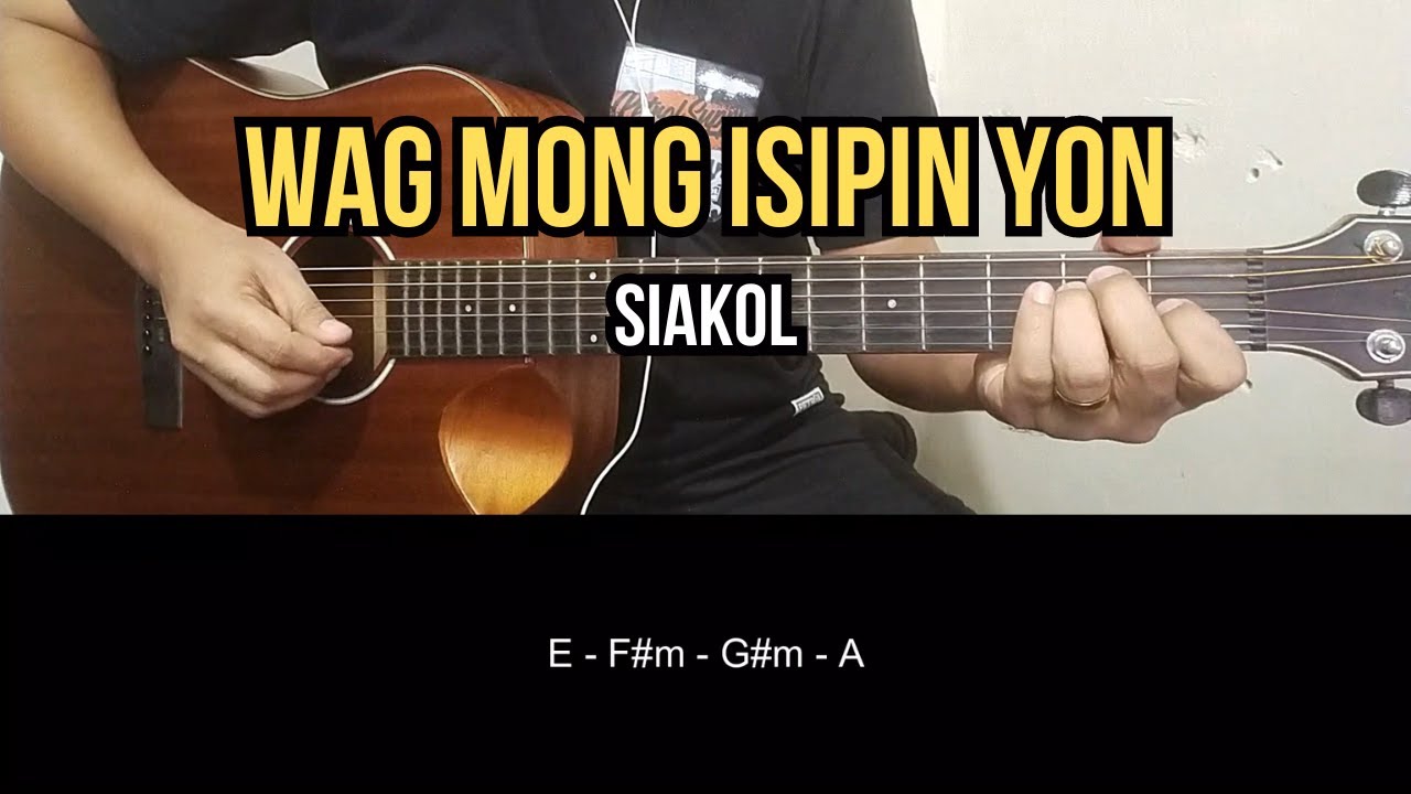 Wag Mong Isipin Yon - Siakol | Guitar Tutorial