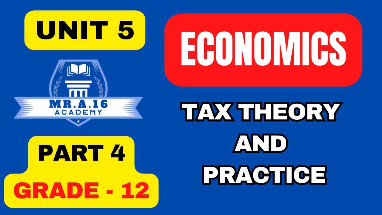 GRADE 12 ECONOMICS |UNIT 5 |PART 4| ETHIOPIAN TAX SYSTEM  |TYPES OF TAXES,TAX ACCOUNTING &  PROBLEMS