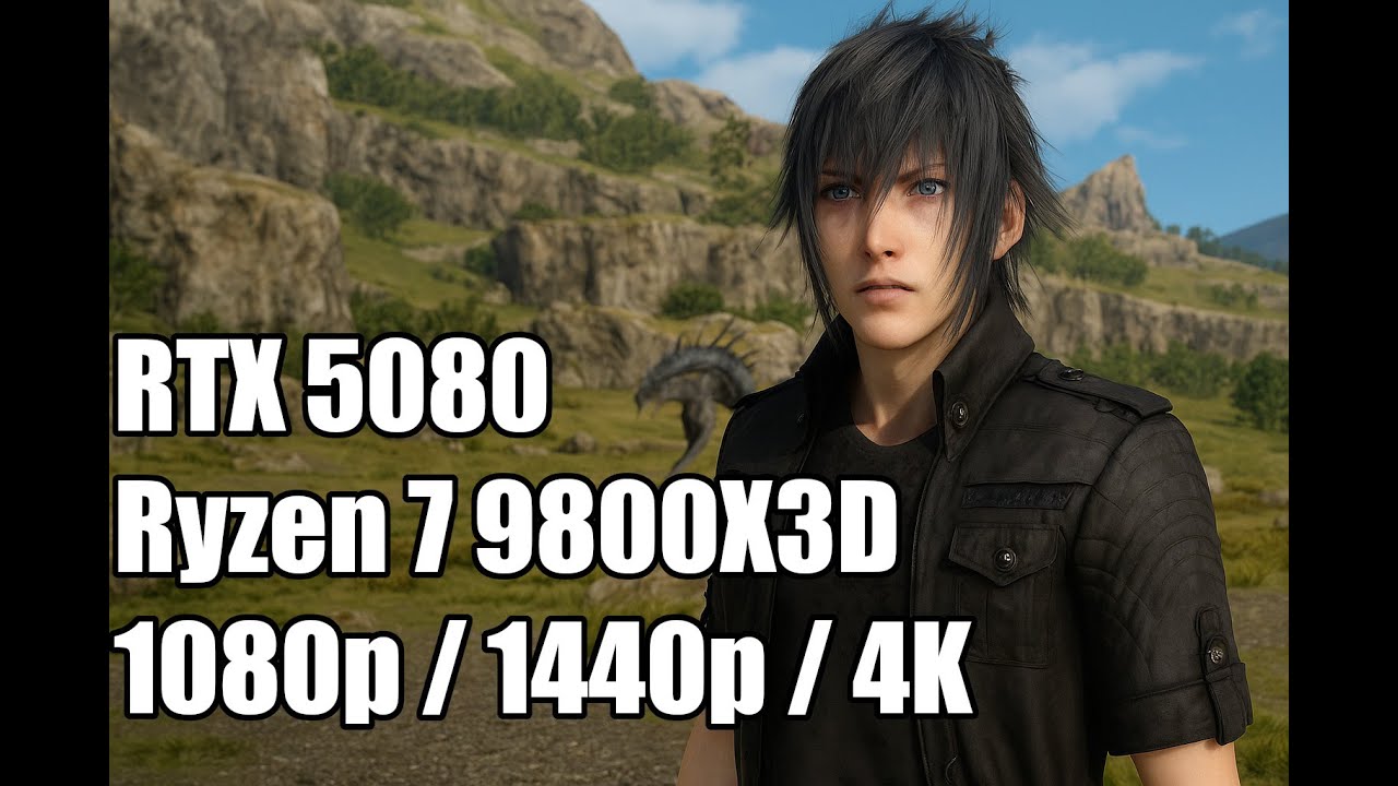 RTX 5080 + Ryzen 9800X3D | Final Fantasy XV Benchmark (1080p / 1440p / 4K)