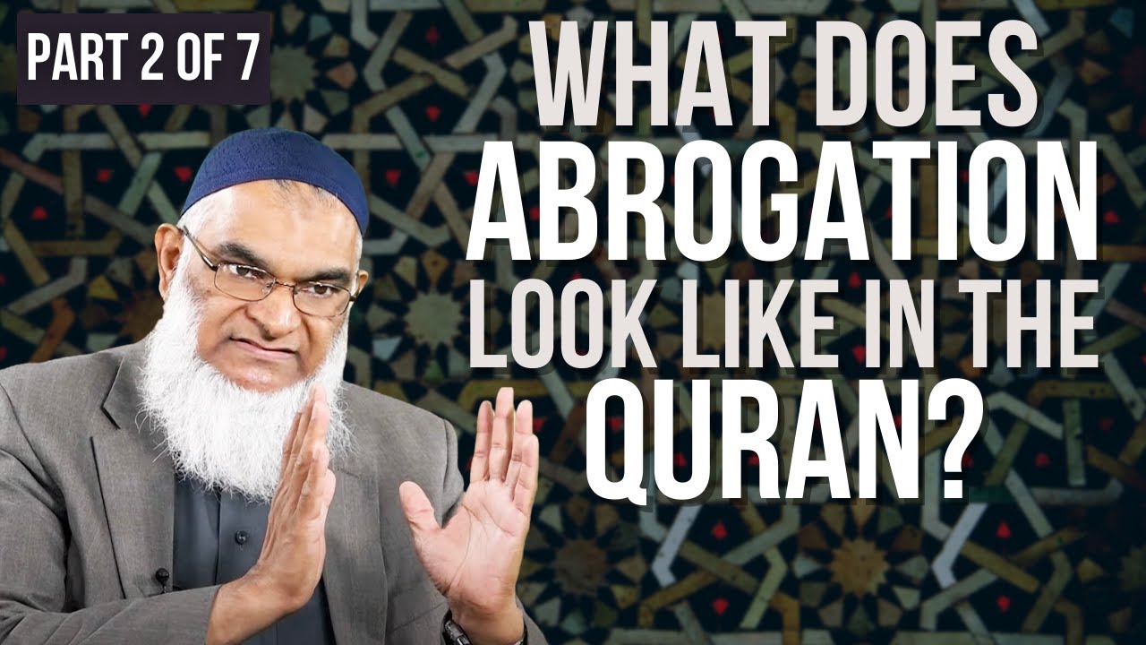Three Types of Abrogation of the Quran | Dr. Shabir Ally | Part 2 of 7