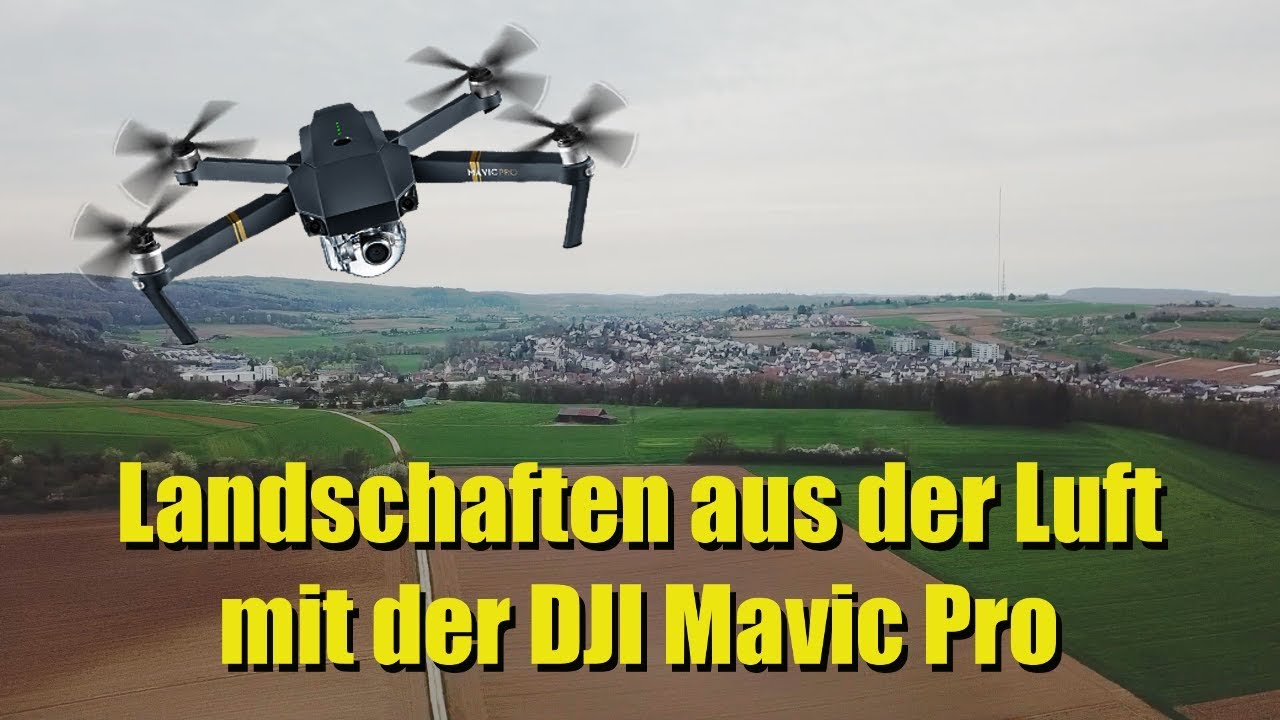 Landschaften aus der Luft mit der DJI Mavic Pro [1080p] [Deutsch]