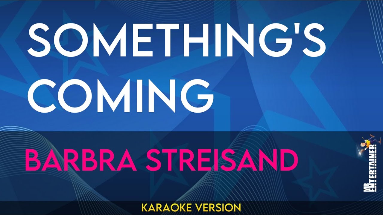 Something's Coming - Barbra Streisand (KARAOKE)