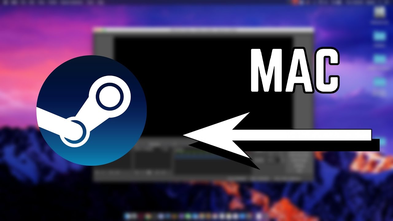How To Install Steam On a Mac (2020)