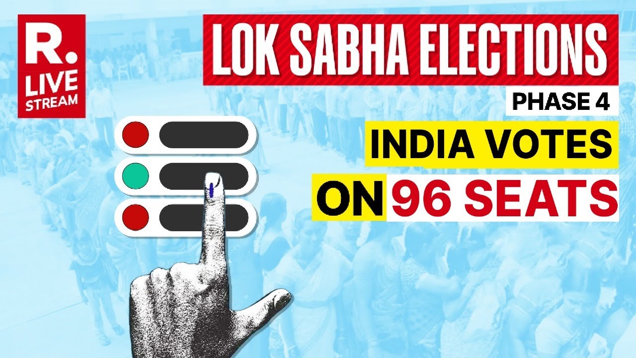Republic TV LIVE: Phase 4 Of 2024 Lok Sabha Election, India Votes On 96 Seats Across 10 States & UTs