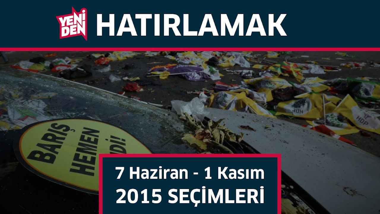 2015 Seçimleri - Hatırlamak #3