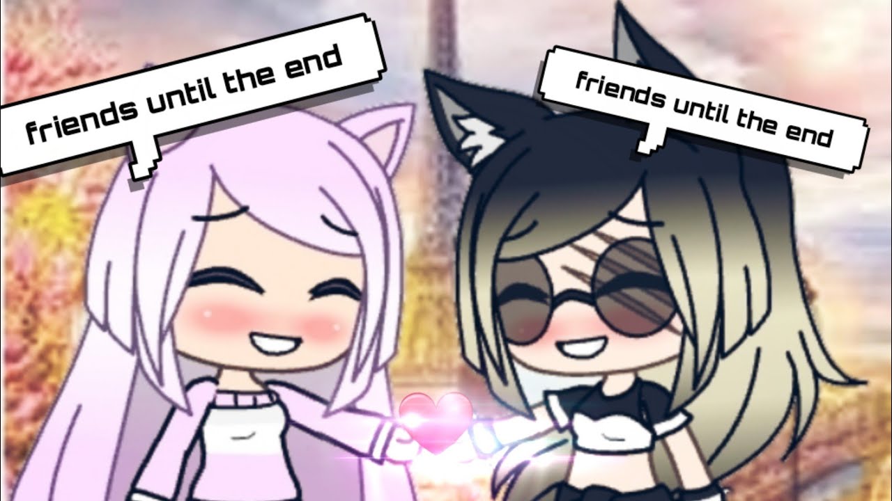 Friends until the end/gacha life mini movie 15k special
