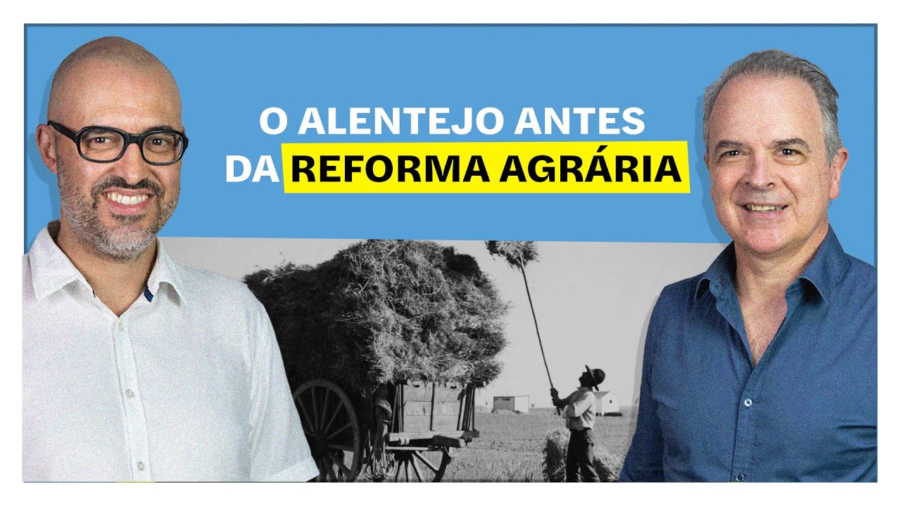 O Alentejo antes da Reforma Agrária | E o Resto é História
