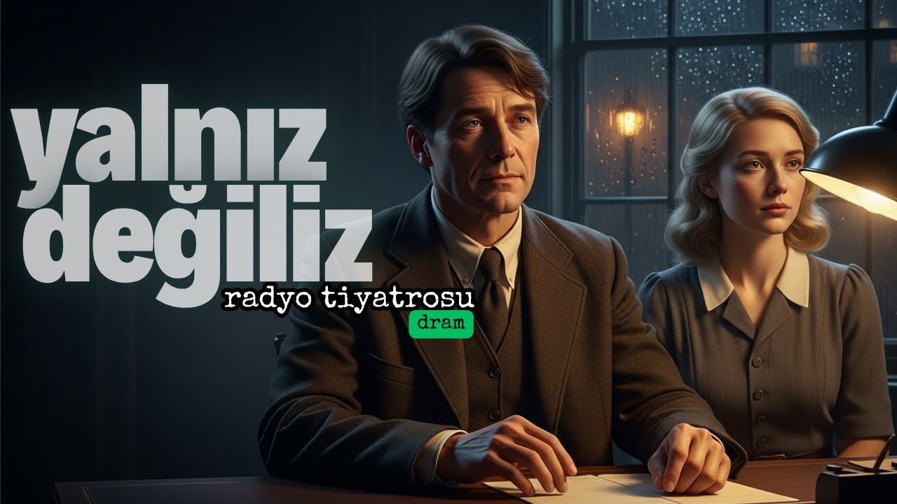 Yalnız Değiliz” | James Hilton – İnsan Kalbinin En Sessiz Çığlığı | #radyotiyatrosu