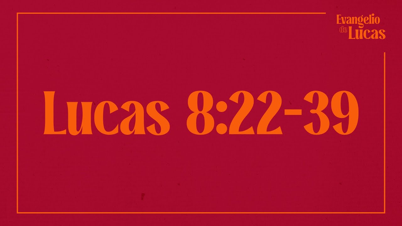 Lucas 8:22-39. Jesús Calma la Tempestad - El Endemoniado Gadareno.