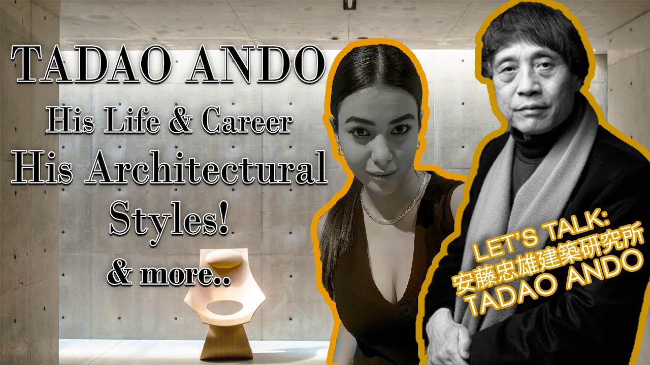 TADAO ANDO His Life, Career, & his ARCHITECTURAL signature STYLES! get to know the famous architect!