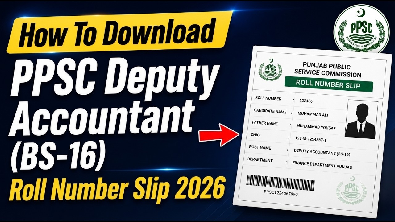How to Online Download PPSC Deputy Accountant (BS-16) Roll Number Slip 2026 | Test 25 & 26 July 2026