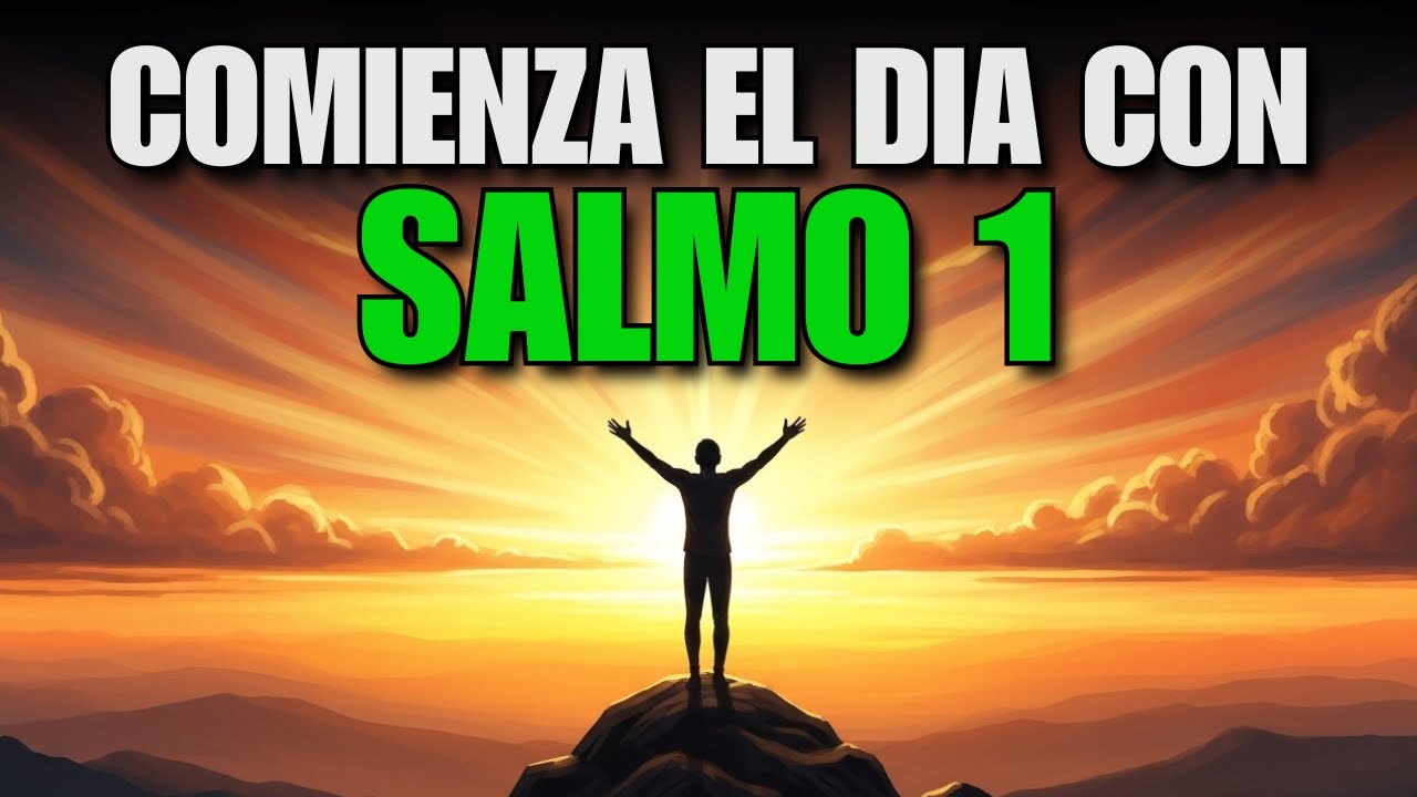 ORACIÓN DE LA MAÑANA con el SALMO 1 | Bendición y Prosperidad que Vienen de Dios