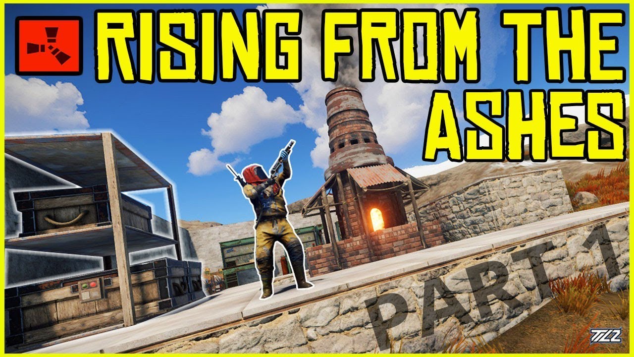 RISING FROM THE ASHES FOR A GREAT START - RUST (Part 1)