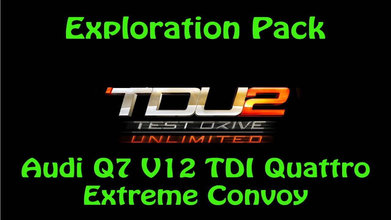 Test Drive Unlimited 2 Exploration Pack - Audi Q7 V12 TDI Quattro Extreme Convoy