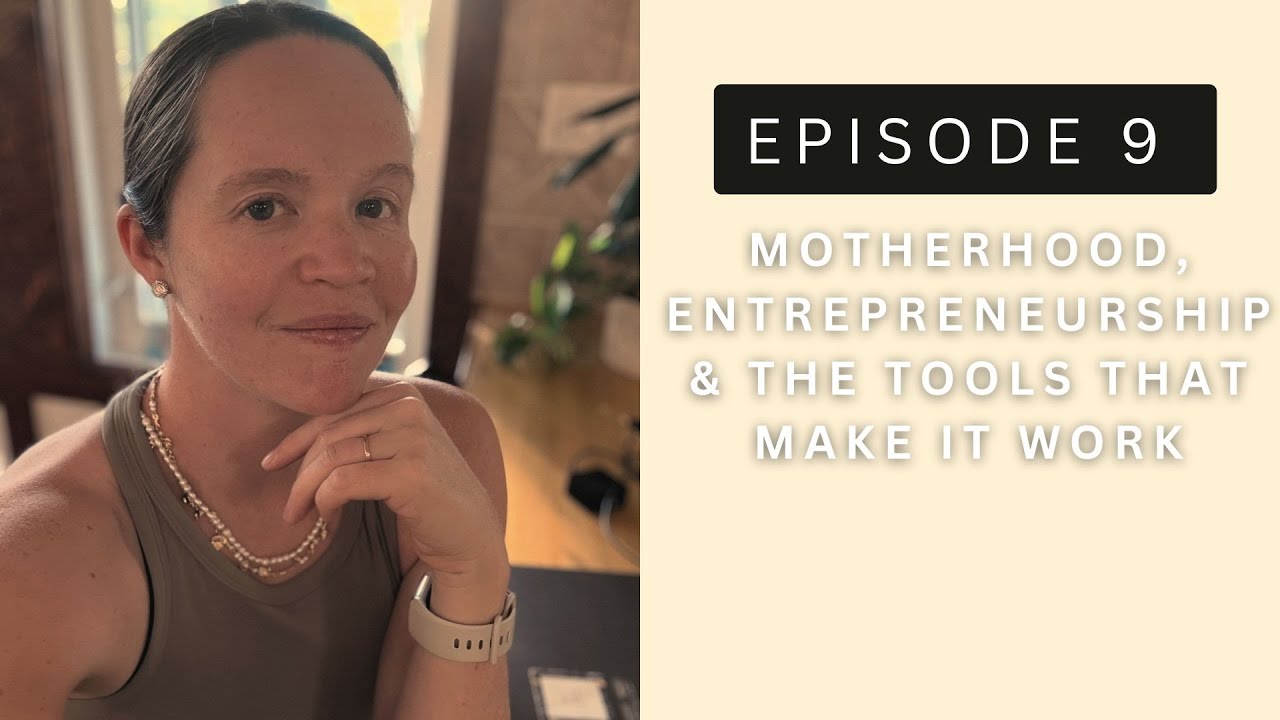 She Rises Episode 9 - Motherhood, Entrepreneurship & the Tools That Make It Work