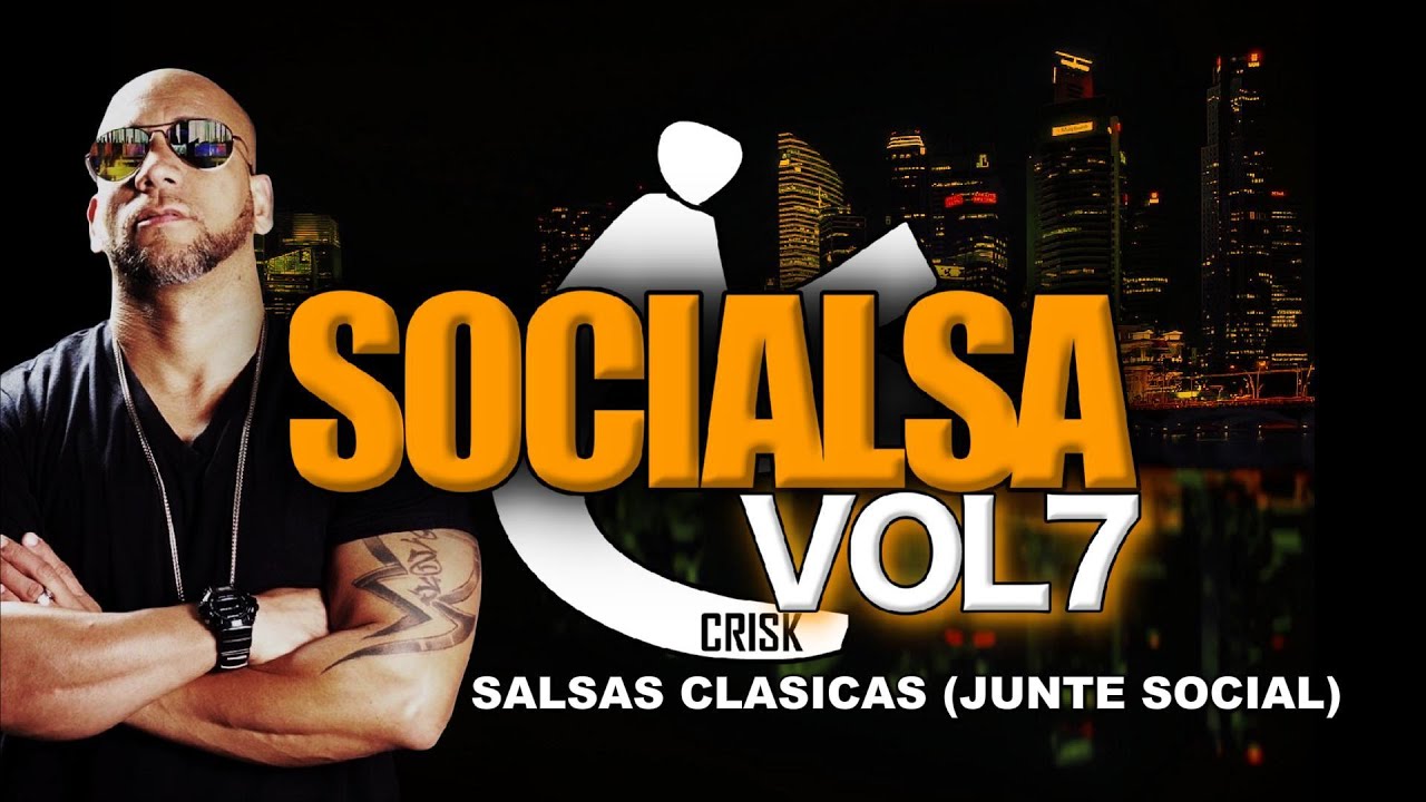 SALSAS CLASICAS (JUNTE SOCIAL) MIX 2026 / SOCIALSA VOL.7 By Crisk MusicOne / SALSAS SOCIAL / EXITOS