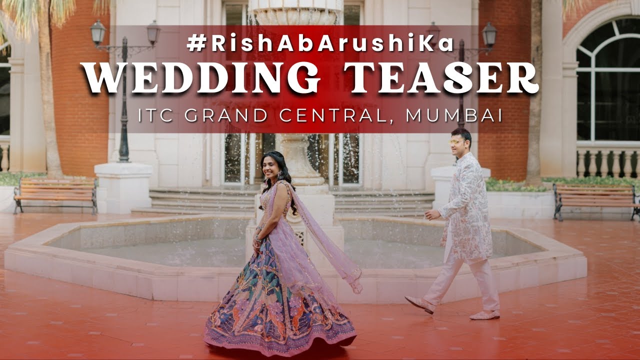 ITC Grand Central, Mumbai | Wedding Teaser | #RishAbArushiKa | Arushi & Rishabh Wedding