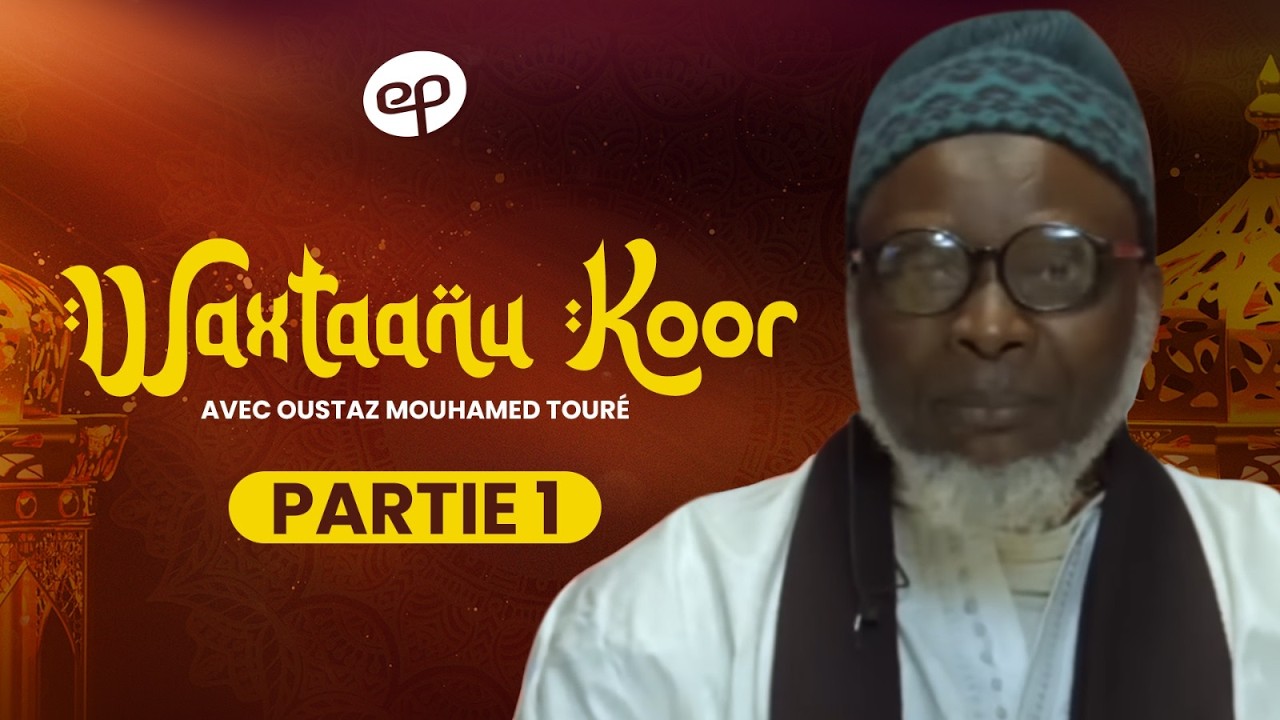 WAXTAANU KOOR avec Imam Mouhamed Toure - Episode 1