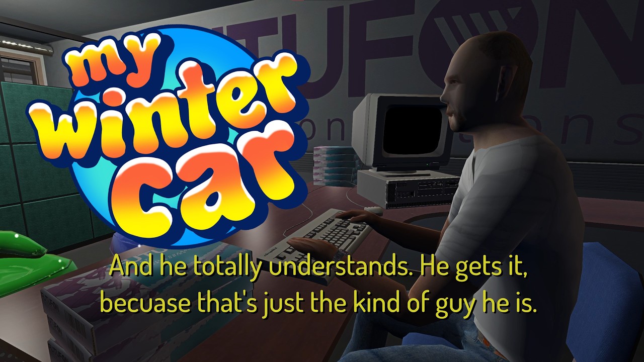 The Main Job Is Pure Cinema in My Winter Car