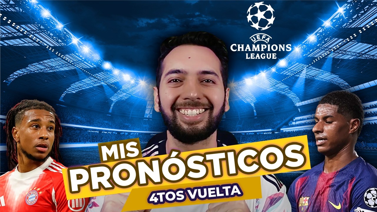PRON&Oacute;STICOS UEFA CHAMPIONS LEAGUE ⚽️🏆 | CUARTOS FINAL VUELTA | APUESTAS DEPORTIVAS | FUTBOL EUROPEO