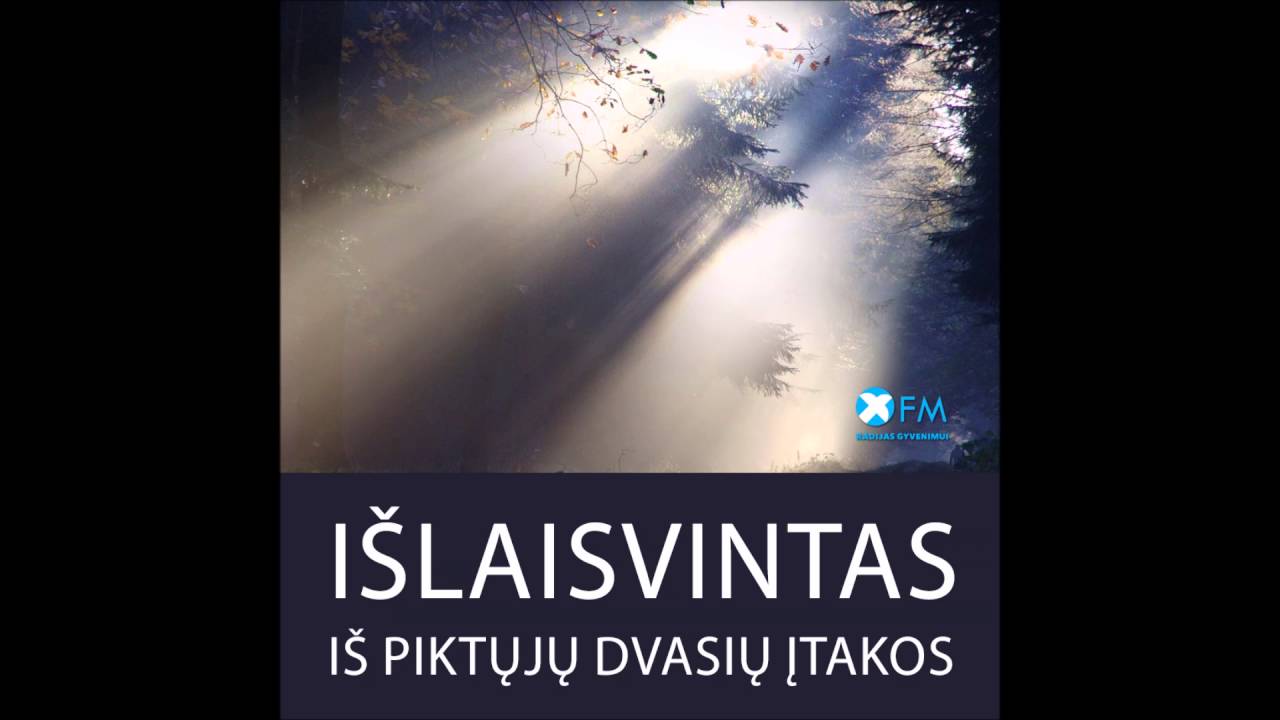 Iš mirties į gyvenimą: Išlaisvintas iš piktųjų dvasių įtakos