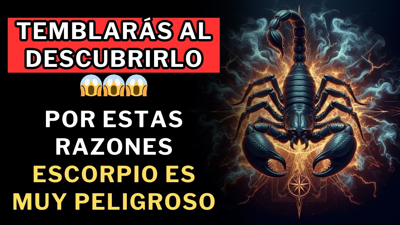 Por estas razones, ESCORPIO es MUY PELIGROSO