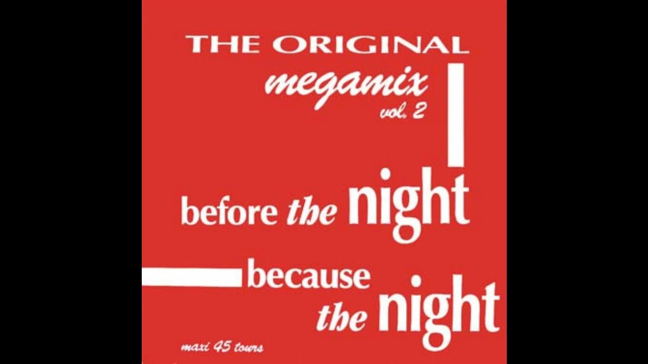The Original - Megamix Vol 2 - Before the night - because the night  (Club Mix) (MAXI 45T) (1993)