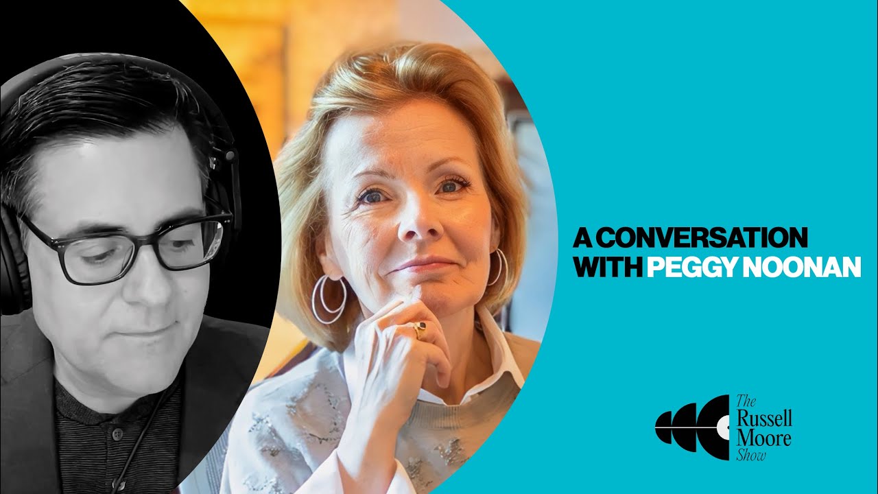 A Conversation with Peggy Noonan | The Russell Moore Show