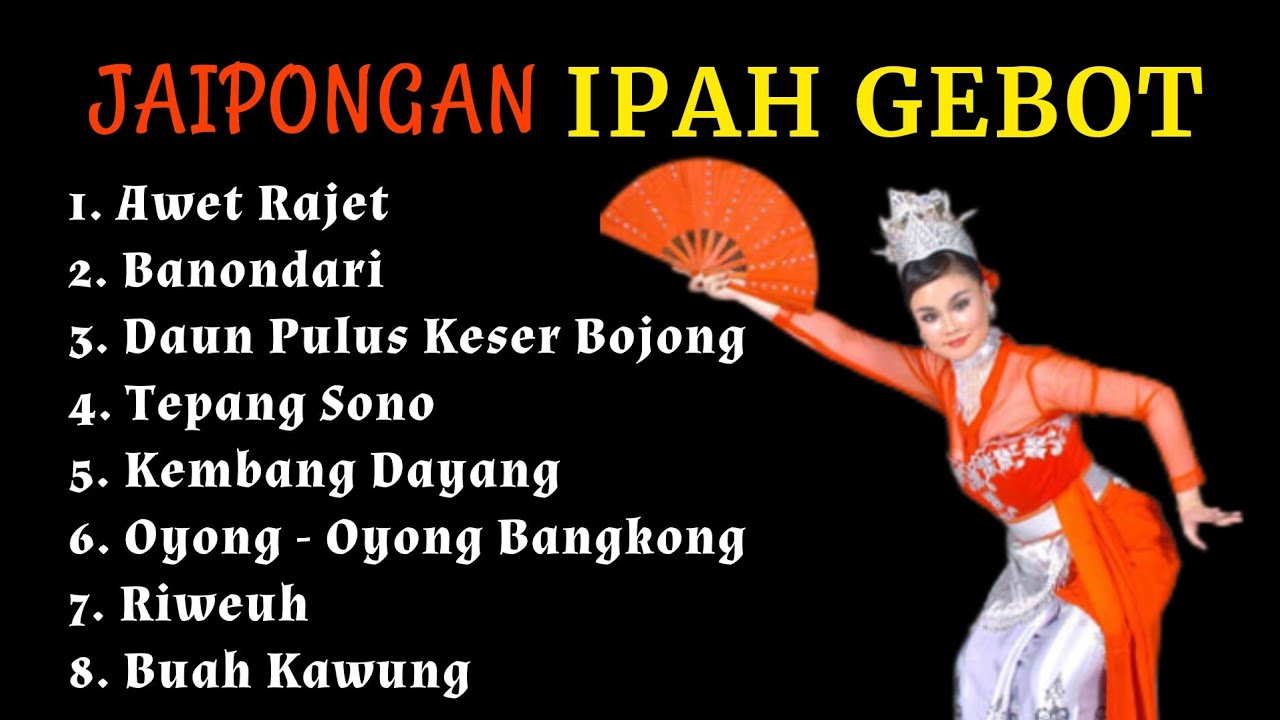 Jaipongan Ipah Gebot Awet Rajet Full Album