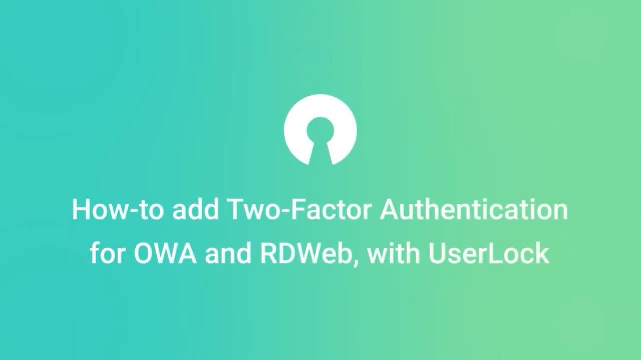 How-to add Two-Factor Authentication for OWA and RDWeb, with UserLock